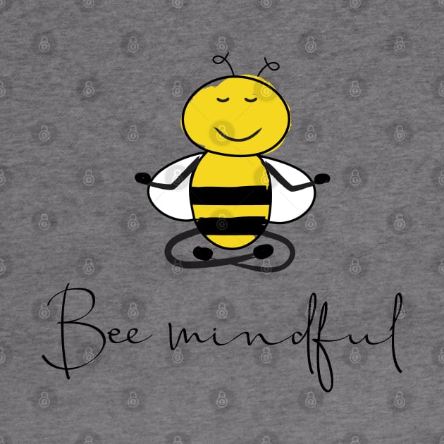 Bee mindful by renee1ty